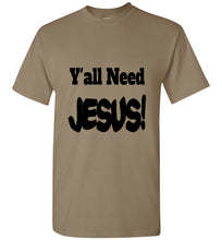 Load image into Gallery viewer, Y&#39;all Need Jesus short sleeve funny T-shirt Christian
