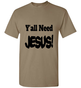 Y'all Need Jesus short sleeve funny T-shirt Christian