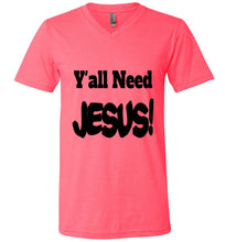 Load image into Gallery viewer, Y&#39;all Need Jesus Unisex V-Neck funny T-shirt Christian
