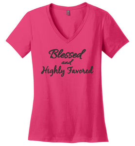 Blessed and Highly Favored V-Neck Ladies' Christian t-shirt