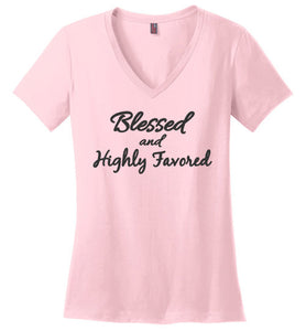 Blessed and Highly Favored V-Neck Ladies' Christian t-shirt