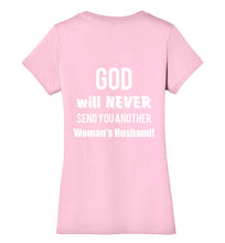 Load image into Gallery viewer, Ladies&#39; &quot;GOD will NEVER send you another woman&#39;s Husband&quot; V-neck T-shirt Inspired By Lorenzo&#39;s Secrets
