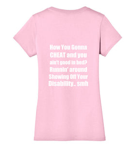 Ladies' V-neck "How you gonna cheat" Funny T-shirt Inspired By Lorenzo's Secrets