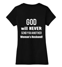 Load image into Gallery viewer, Ladies&#39; &quot;GOD will NEVER send you another woman&#39;s Husband&quot; V-neck T-shirt Inspired By Lorenzo&#39;s Secrets
