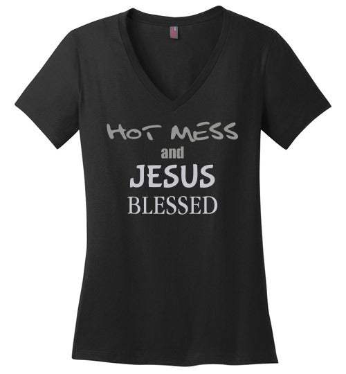 Hot Mess and Jesus Blessed short sleeve V neck Christian T shirt