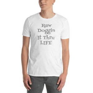 Raw Doggin It Thru Life Unisex Funny T-Shirt Inspired By Lorenzo's Secrets