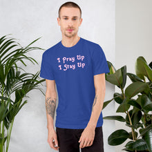 Load image into Gallery viewer, Pray Up Stay Up Christian Unisex T-Shirt Made in the USA
