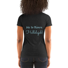 Load image into Gallery viewer, Women&#39;s He Is Risen Hallelujah short sleeve scoopneck Christian t-shirt
